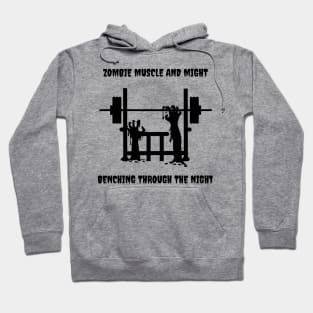 Zombie Muscle And Might Benching Through The Night Gym Workout Hoodie